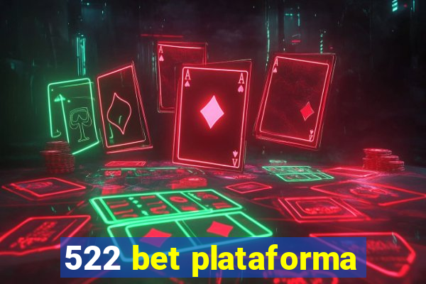 522 bet plataforma